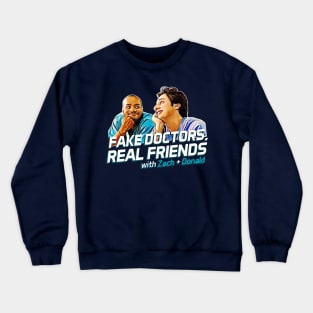 Fake Doctors Real Friends Crewneck Sweatshirt